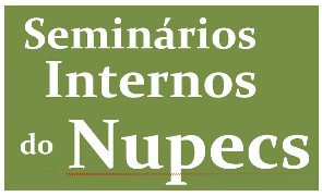 Seminários Internos do Nupecs