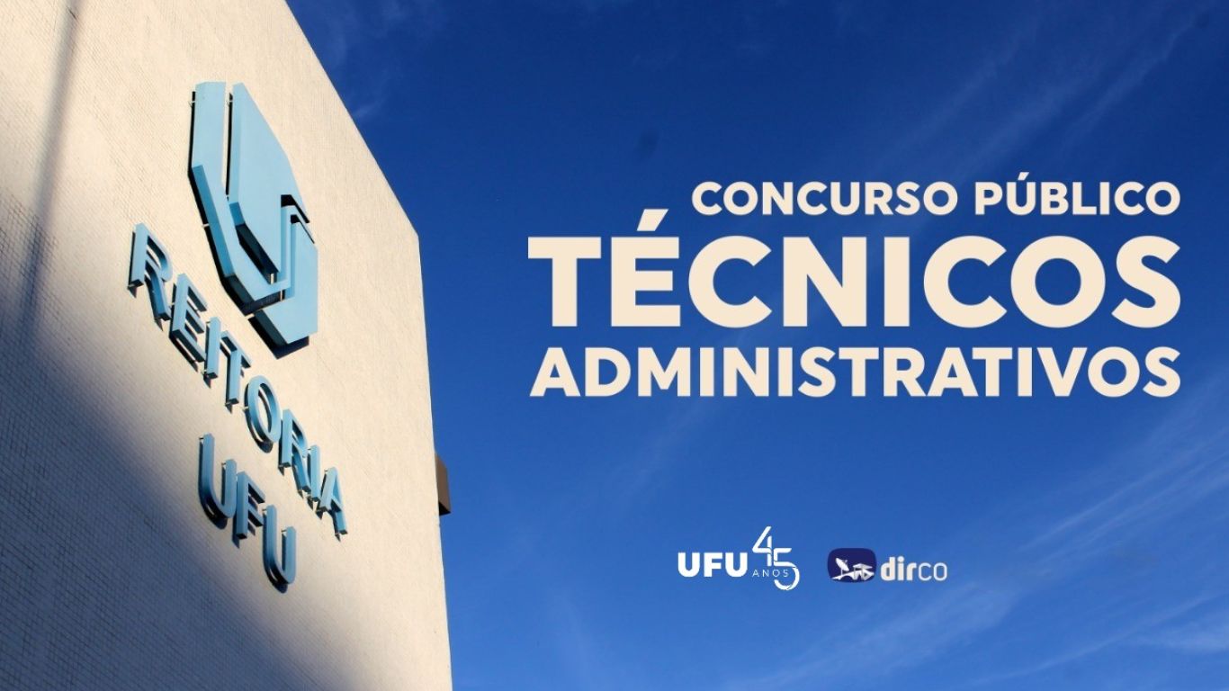 Arte com fachada da Reitoria da UFU ao fundo e a inscrição 'Concurso Público Técnicos Administrativos'
