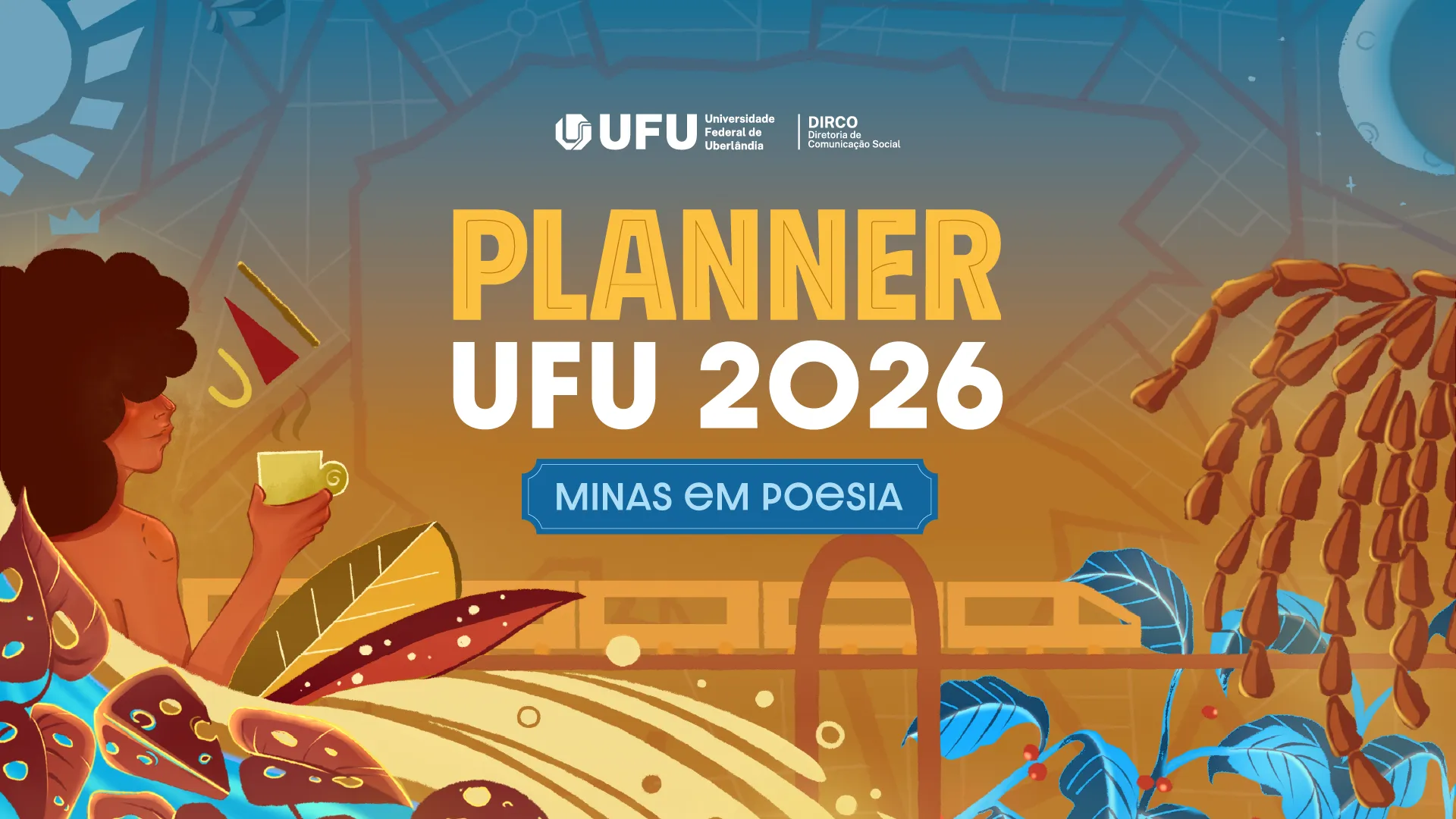 Chegou o presente da Diretoria de Comunicação: Planner UFU 2026