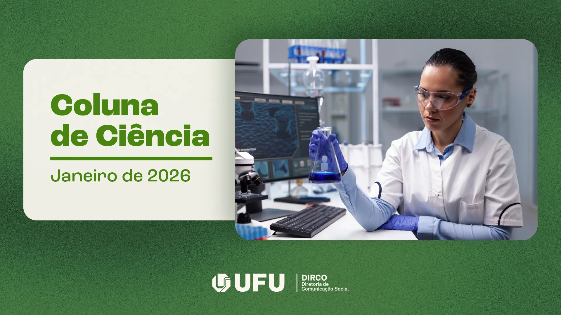 Coluna de Ciência destaca bolsa para divulgadores científicos em Uberlândia