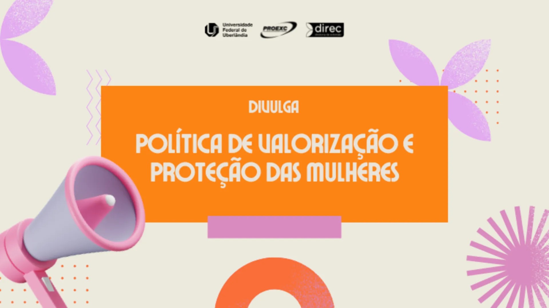 PETs da UFU realizam evento sobre valorização e proteção das mulheres