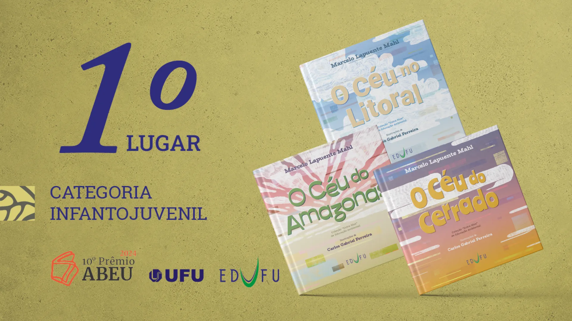 Arte gráfica com as capas dos três livros que compõem a coleção Entre Rios de Educação Ambiental. Ao lado, os dizeres: "1º Lugar Categoria Infantojuvenil". Abaixo, os logotipos do 10º Prêmio ABEU, UFU e EDUFU.