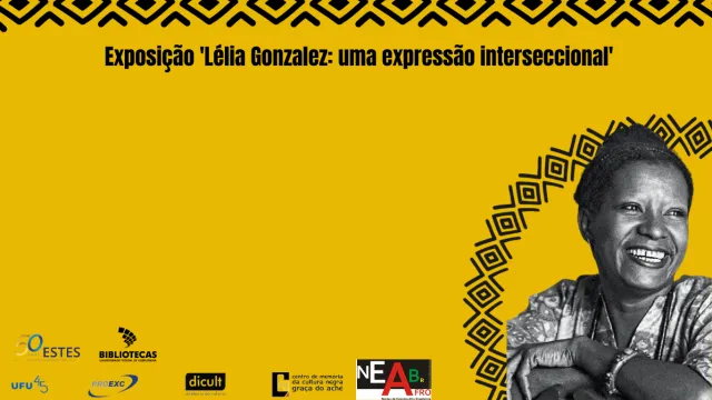 UFU faz exposição sobre antropóloga e ativista Lélia Gonzalez