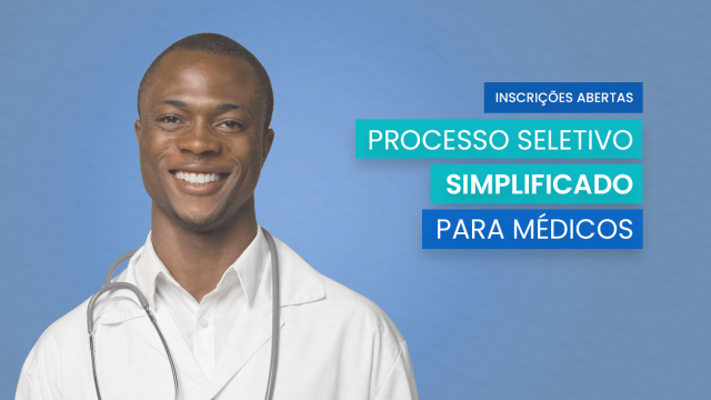 Arte com fundo azul e homem negro sorridente; inscrição 'inscrições abertas processo seletivo simplificado para médicos'