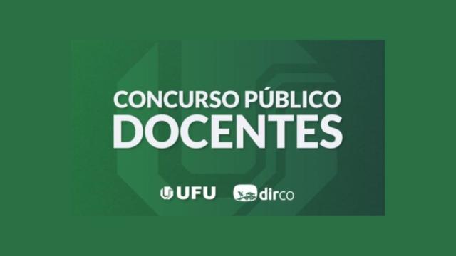 Arte com fundo verde, a inscrição 'Concurso Público Docentes" e as logomarcas da UFU e da Dirco