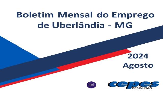 Arte de divulgação com os dizeres 'Boletim Mensal do Emprego de Uberlândia - MG, 2024, IERI, Cepes pesquisas'