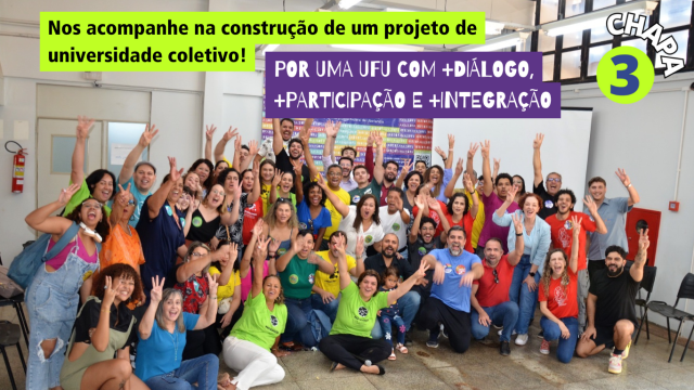 Arte com foto de Hélder Eterno e Fabíola Gomes, em meio a um grupo de apoiadores; todos fazem gestos de comemoração com os braços e mãos; inscrições 'Nos acompanhe na construção de um projeto de universidade coletivo!', 'POR UMA UFU COM + DIÁLOGO, + PARTICIPAÇÃO E + INTEGRAÇÃO' e 'CHAPA 3'