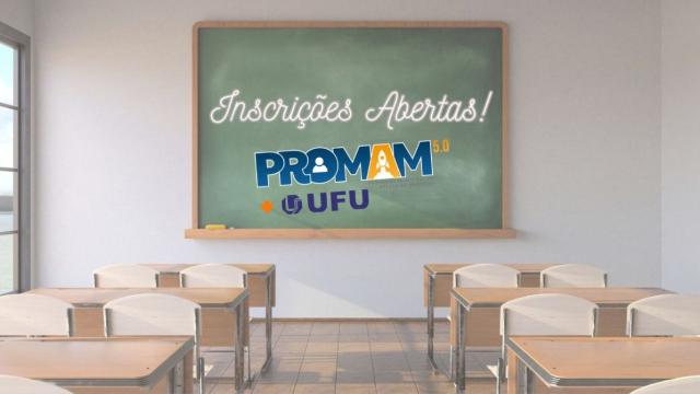 Imagem de sala de aula vazia; no quadro, está escrito 'Inscrições Abertas!" e aparecem as logomarcas do projeto e da UFU