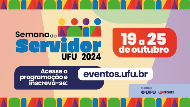 Cartaz oficial da 'Semana do Servidor UFU 2024', contendo informações como a data do evento, a realização e um link de acesso para mais informações