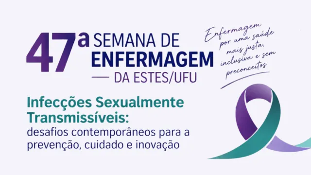 Convite da 47ª Semana de Enfermagem da ESTES/UFU 