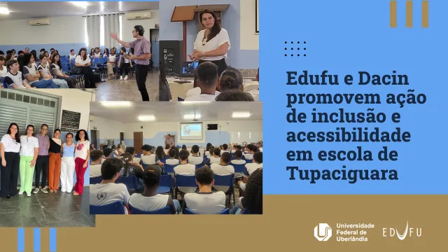 Edufu e Dacin promovem ação de inclusão e acessibilidade em escola de Tupaciguara.