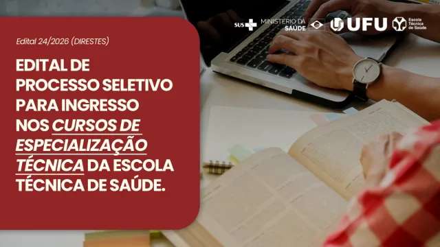 Banner de divulgação do edital de processo seletivo para ingresso nos cursos de especialização técnica da Estes/UFU